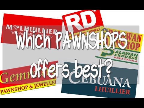 Which pawnshops offers best? Cebuana, RD, MLhuiller, Palawan or Gemmary
