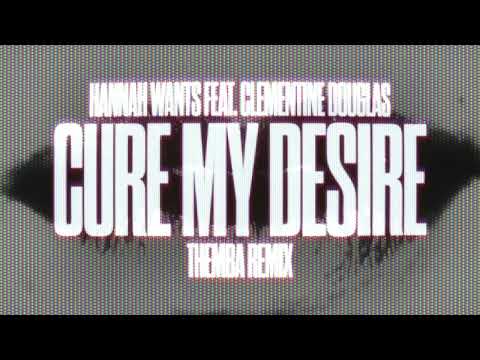 Hannah Wants feat. Clementine Douglas - Cure My Desire (Themba Extended Remix)