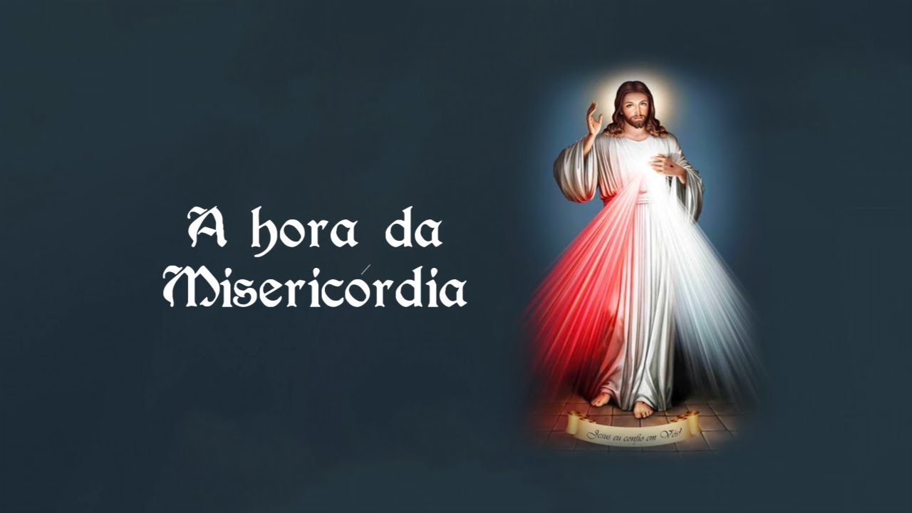 A Hora da Misericórdia - 24/04/25