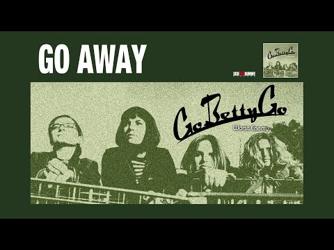 Go Betty Go - Go Away (Official Video)