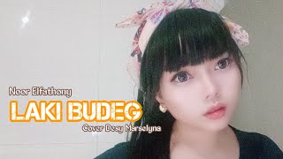 Download lagu LAKI BUDEG(NOOR ELFATHONY)-COVER DESY MARSELYNA||NGOBROG ONLINE mp3