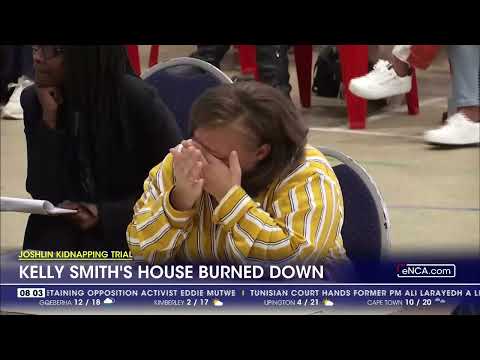 Johslin Kidnapping Trial Kelly Smith's house burned down