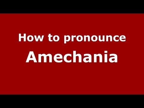 How to pronounce Amechania (Greek/Greece) - PronounceNames.com