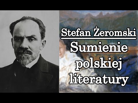 The Conscience of Polish Literature - Stefan Żeromski