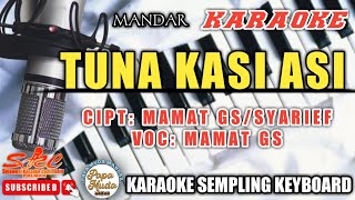Download lagu Tuna kasi asi karaoke|Mamat GS mp3