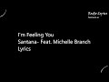 I'm Feeling You Santana-Feat  Michelle Branch Lyrics