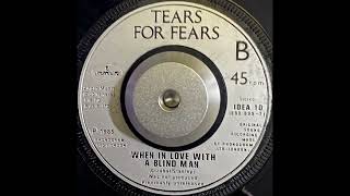 Tears For Fears - When In Love With A Blind Man (1985)