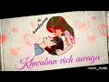Houli Houli Tainu Hun Pyar Ho Jauga Love WhatsApp Status New Punjabi Song Love WhatsApp Status