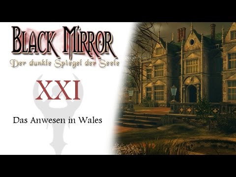 Black Mirror - Der dunkle Spiegel der Seele |21| Das Anwesen in Wales
