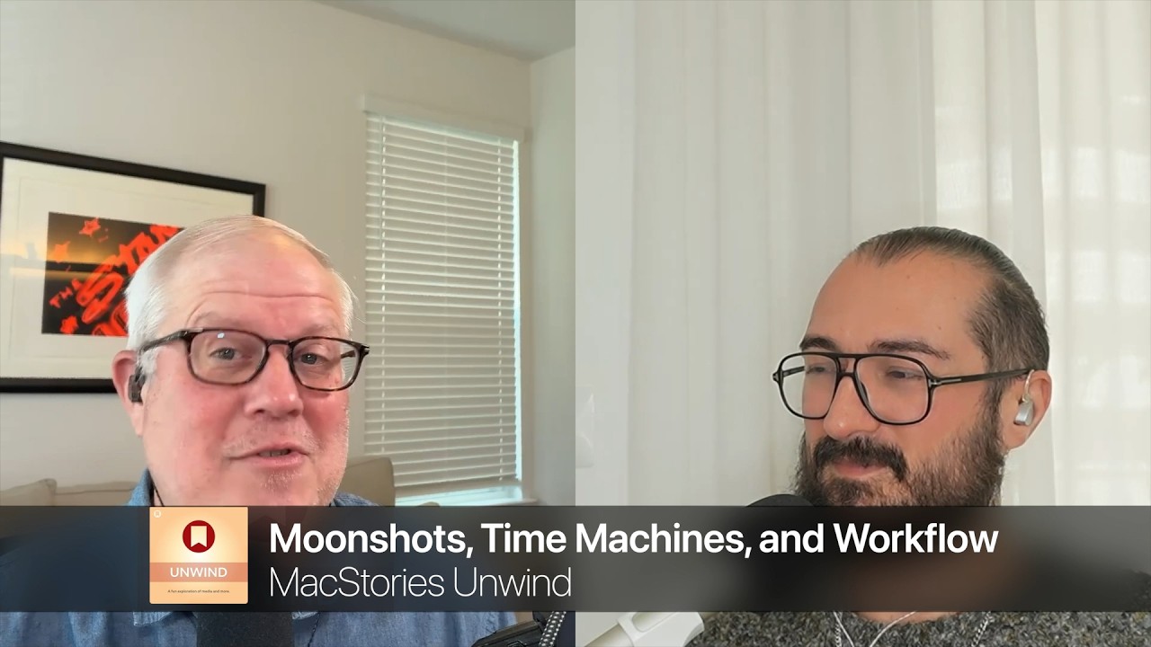 Moonshots, Time Machines, and Workflows | MacStories Unwind