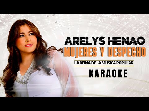 Arelys Henao - Mujeres y Despecho (Karaoke) | Música Popular