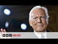 Legendary Italian Designer Giorgio Armani Dies BBC News