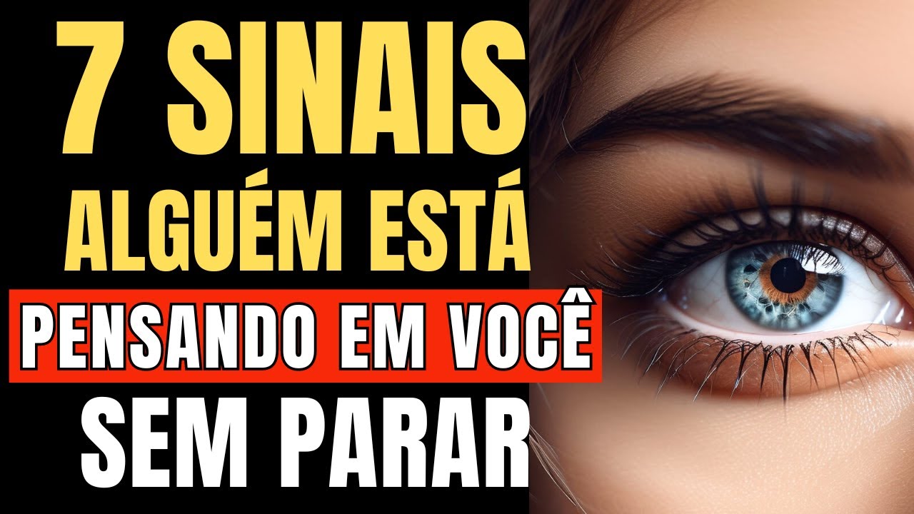 7 SINAIS QUE UMA PESSOA NÃO PARA DE PENSAR EM VOCÊ