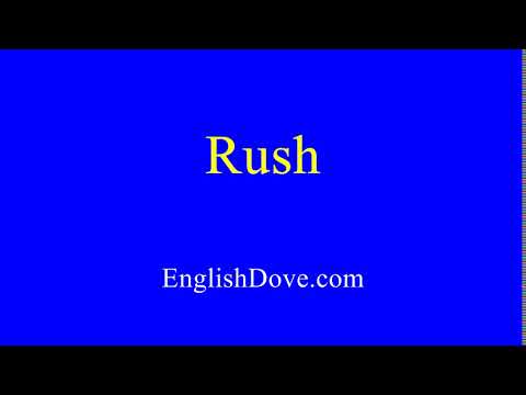 How to pronounce Rush in American English.