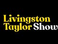 The Livingston Taylor Show 1/31