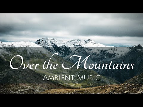 JOURNEY OVER THE MOUNTAINS - ambient fantasy music