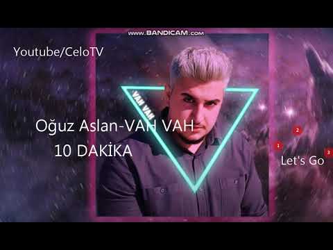 Oğuz Aslan ft. Mofesa - VAH VAH (10 DAKİKA)