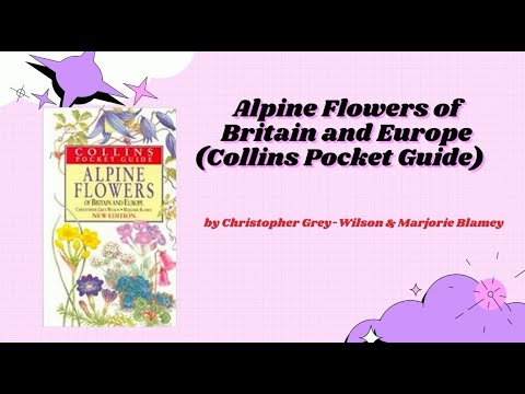 Alpine Flowers of Britain and Europe by Christopher Grey-Wilson & Marjorie Blamey