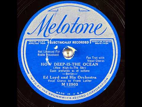 How Deeps is the Ocean (How High is the Sky?) ~ Ed Loyd & Orchestra, Frank Luther (Vocal) (1932)
