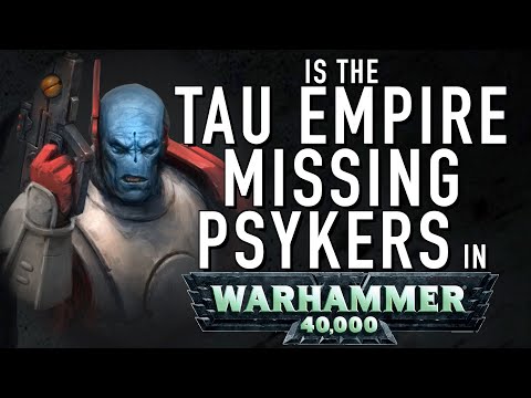 Tau Need a Psyker in Warhammer 40K For the Greater WAAAGH