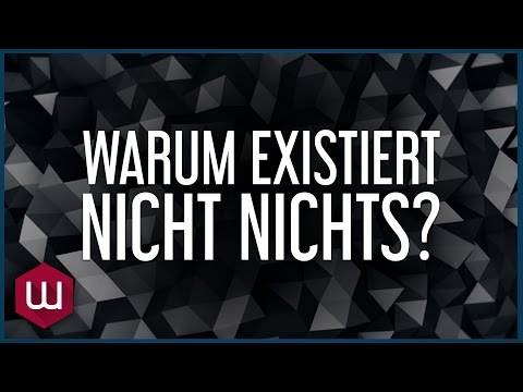 Warum existiert nicht Nichts?