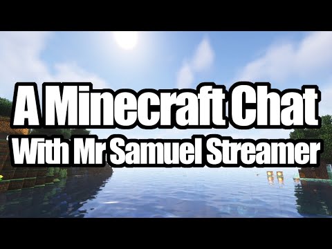 Mr Samuel Streamer 2 - Deep Chat with Mr Samuel Streamer | Multiplayer Minecraft Tour