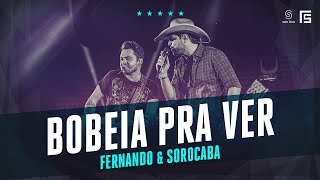 Fernando &amp; Sorocaba - Bobeia Pra Ver | Vídeo Oficial DVD FS Loop 360