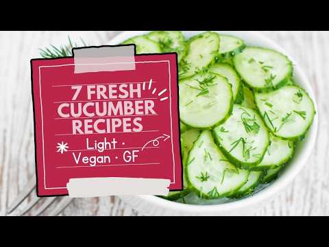 7 Cucumber Recipes That Taste AMAZING 🥒✨ Fresh, Easy & Plant Based