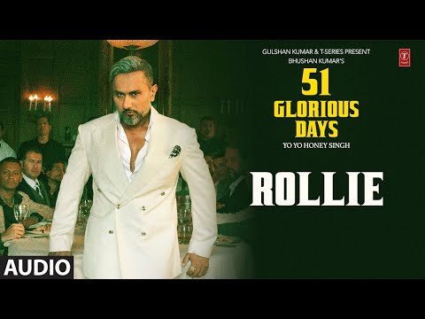 ROLLIE (Audio): YO YO HONEY SINGH | 51 GLORIOUS DAYS