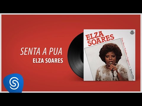 Elza Soares - Senta A Pua