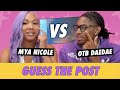 Mya Nicole Vs OTB DaeDae Guess The Post