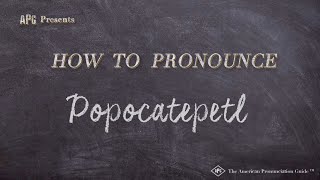 How to Pronounce Popocatepetl (Real Life Examples!)