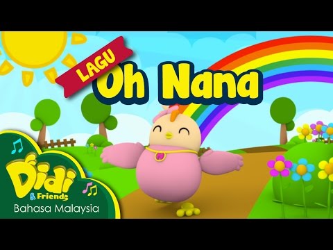 Lagu Kanak Kanak | Oh Nana | Didi & Friends