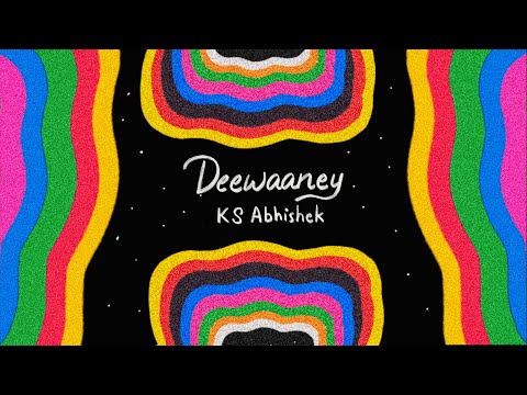 Deewaaney - KS Abhishek (feat. Aalok Gandhi & Siddhant Bhosle) [Official Lyric Video]