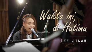Waktu Ini, di Hatimu (이 시간 너의 맘속에) | Lee Jinah (이진아)