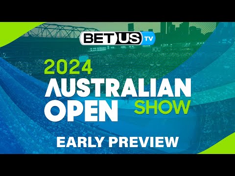  Australian Open 2024: Early Preview:...
