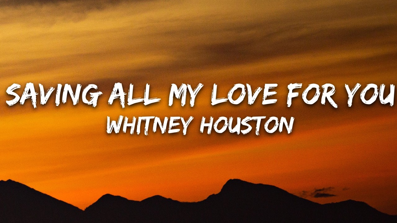 Whitney Houston - Saving All My Love for You (Lyrics)