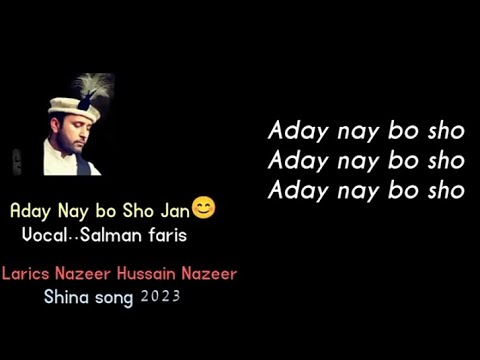 sONG: ADAY NAY B0 SHOLYRICS NAZEER HUSSAINSTUDIO: VAN SHAFIQAday Nay Bo Sho lI Shina New Song2023.