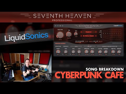 LiquidSonics Seventh Heaven Professional | Song Breakdown: Cyberpunk Cafe