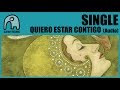 SINGLE - Quiero Estar Contigo [Audio]