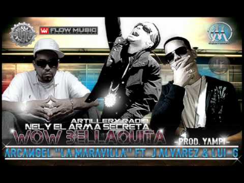 Arcangel Ft J Alvarez & Lui-G - Wow Bellaquita (Prod By Yampi &  Nely El Arma Secreta) ( + letra )