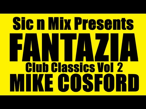 Sic n Mix Presents FANTAZIA Club Classics Vol 2 MIKE COSFORD CD3