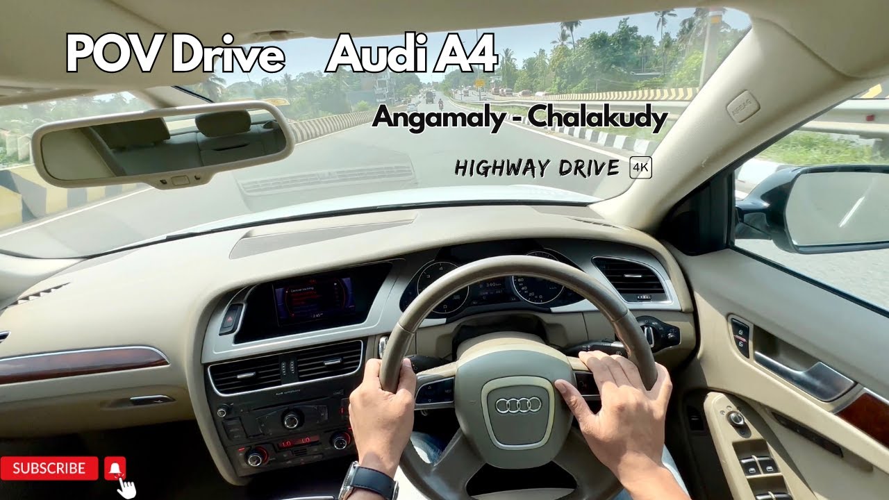 POV Drive | Audi A4 | S-Line |2012 Model | Highway drive | Angamaly - Chalakudy |Kerala road| Part 1