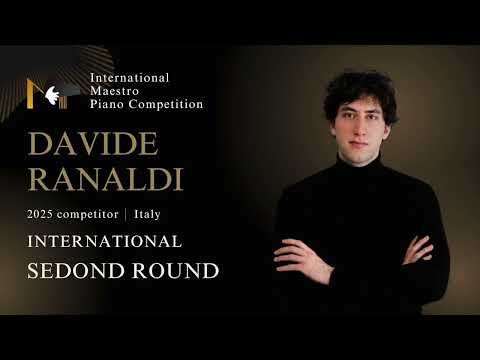 DAVIDE RANALDI -  Second Round (2nd International Maestro Piano Competition)