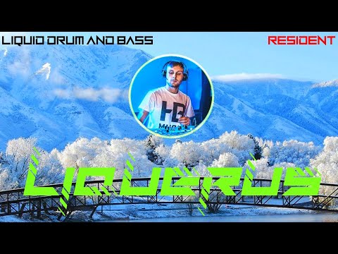 LIQUERUS Resident Mix - Liquid Drum And Bass Artists (H&S SPECIALS 2021)