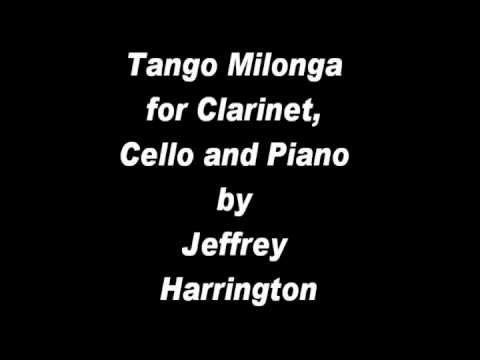 Tango Milonga for Clarinet, Cello and Piano by Jeffrey Harrington
