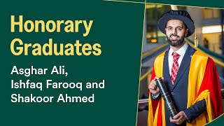 Asghar Ali, Ishfaq Farooq and Shakoor Ahmed | Outstanding Contribution Award – Honorary Graduates