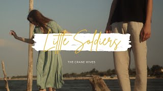 The Crane Wives - Little Soldiers (Lyrics)