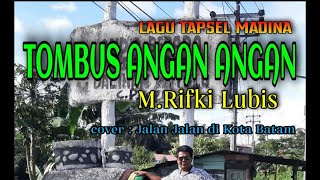 Download lagu Lagu Tapsel Madina 'TOMBUS ANGAN ANGAN' M.Rifki Lubis. Klip Jalan Jalan di Kota Batam mp3 Download lagu Lagu Tapsel Madina 'TOMBUS ANGAN ANGAN' M.Rifki Lubis. Klip Jalan Jalan di Kota Batam mp3