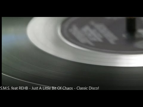 S.M.S. feat REHB - Just A Little Bit Of Chaos (Classic Disco)